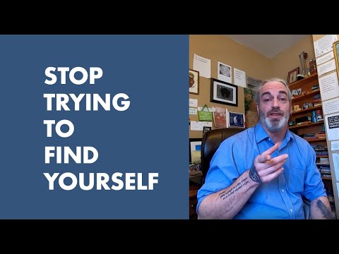 Stop Trying To Find Yourself And Start Building Yourself