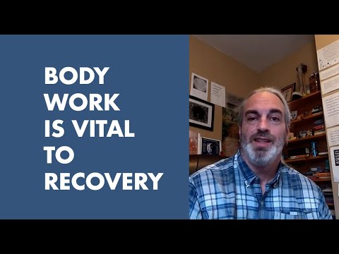 Body Work Is Vital To Addiction Recovery