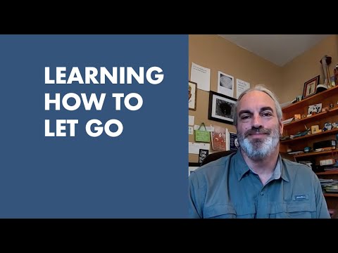 Learning How To Let Go