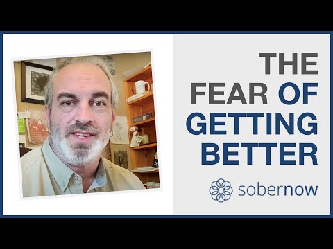 The Fear Of Getting Better