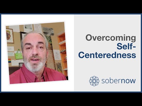 Overcoming Self-Centeredness In Recovery