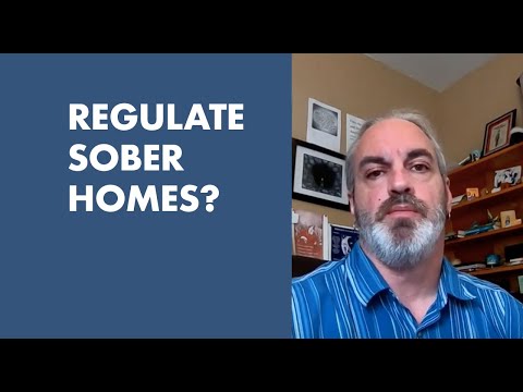 Should Sober Homes Be Regulated?
