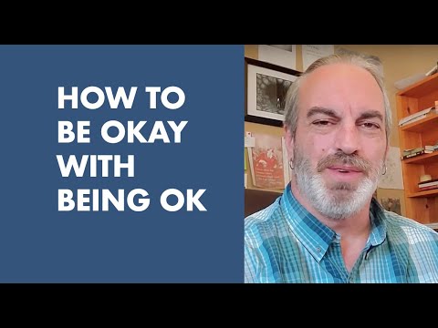 How To Be Okay With Being Okay