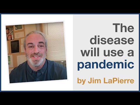 The Disease Will Use A Pandemic
