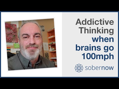 Addictive Thinking - When Your Brain Goes 100Mph