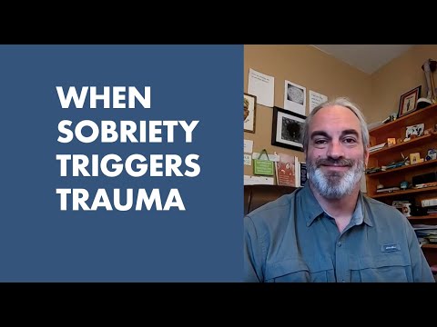 When Sobriety Triggers Trauma