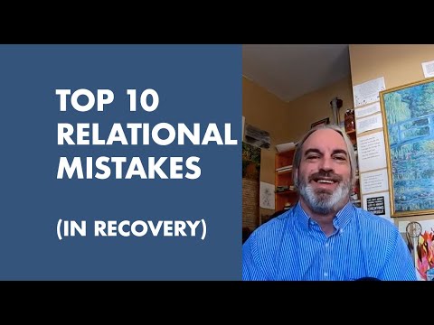 Top 10 Relational Mistakes In Recovery