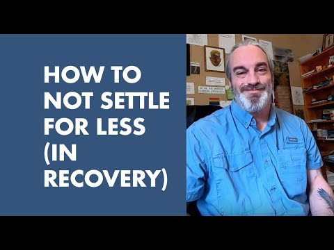 How To Not Settle For Less (In Recovery)